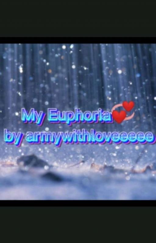 Our Euphoria💞 by armywithloveeeee