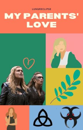 my parents' love | clexa au by lunqreclipse