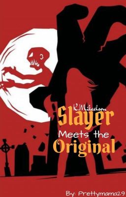 Slayer Meets the Original ✔ (K.Mikaelson) cover