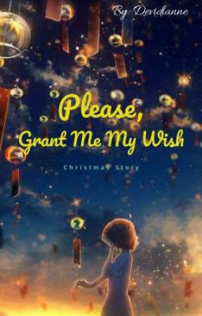 Please, Grant Me My Wish  // Christmas story// by Devidianne