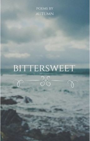 Bittersweet by Autumn_157