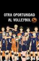 Otra Oportunidad al Volleybol (Haikyuu X T/n) by Allisquid