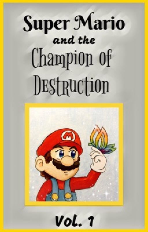 Super Mario and the Champion of Destruction, Vol. 1 by NintendoJedi