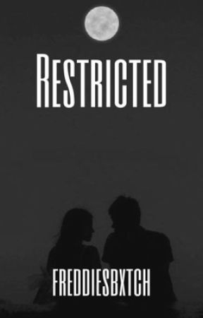 Restricted by freddiesbxtch