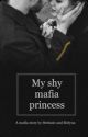 My shy mafia princess  by peppermino