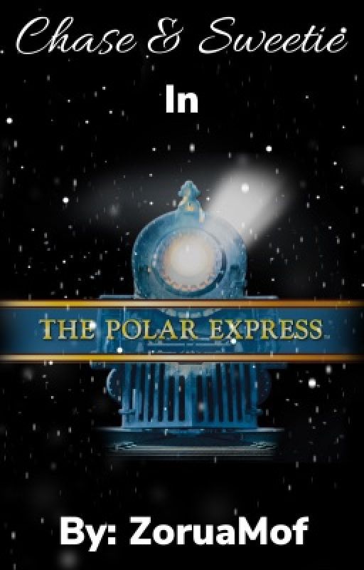 Chase and Sweetie in: The Polar Express by ZoruaMof