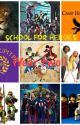 School for Heroes (Year Two)  by khadijiah1