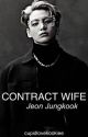 Contract Wife [completed] by cupidlovekookiee