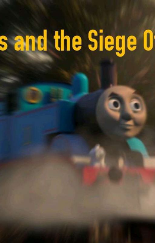 Thomas And The Siege of Chaos by Luckytrain2004