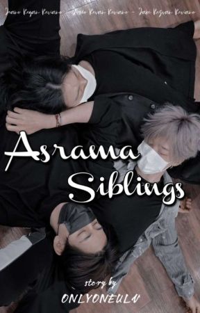 Asrama Siblings by onlyoneulv