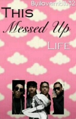 This messed up life(A Mindless Behavior Story) cover