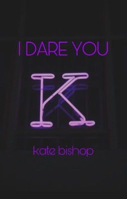 I DARE YOU (Kate Bishop) cover