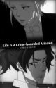 Life is a Crime-Bounded Mission! (discon.) by xiaoville