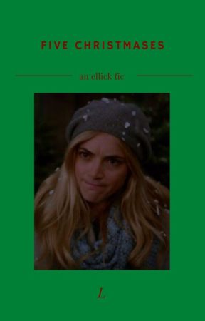 five christmases | an ellick fic by lunqreclipse