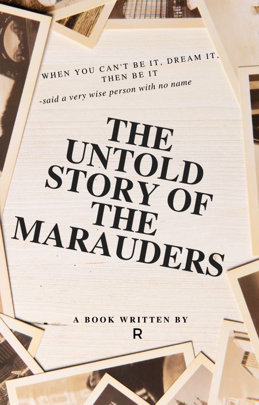 The untold story of the marauders by EloElx