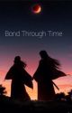 Bond Through Time  by InukagLover1