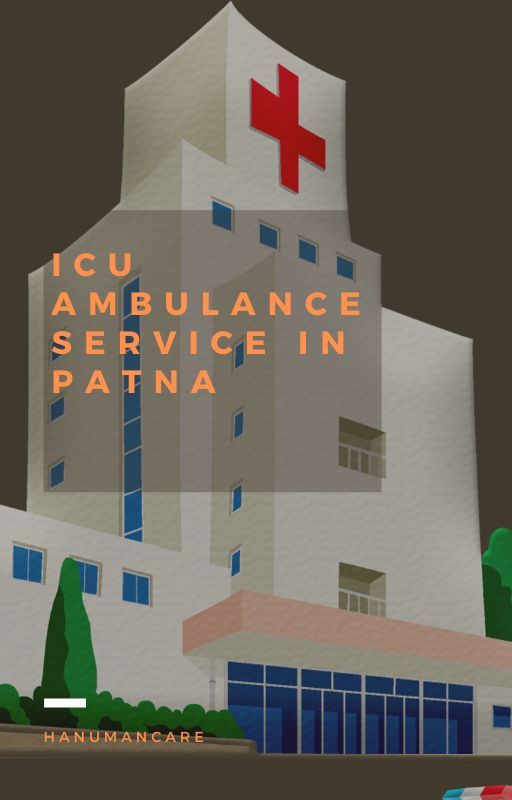 ICU ambulance service in Patna by Hanumancare