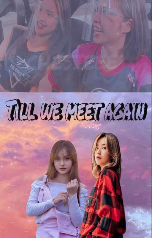 TILL WE MEET AGAIN  by mnl48_coces