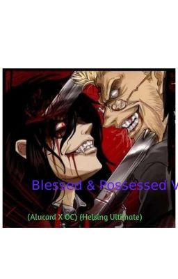 (Discontinued) Blessed & Possessed V1 (Alucard X OC) (Helsing Ultimate) cover