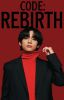 [3] Code: REBIRTH || KTH