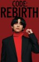 [3] Code: REBIRTH || KTH by riseofsuga