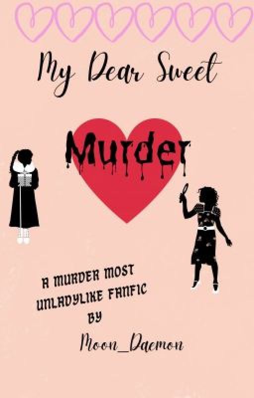 My Dear Sweet Murder-A Murder Most Unladylike Fanfic by lmyeie