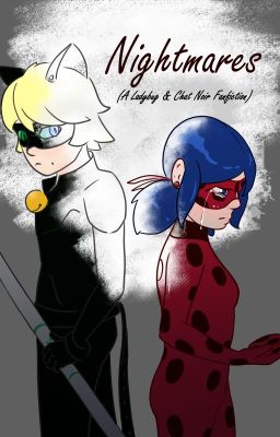 Nightmares (A Ladybug and Chat Noir Fanfic) cover