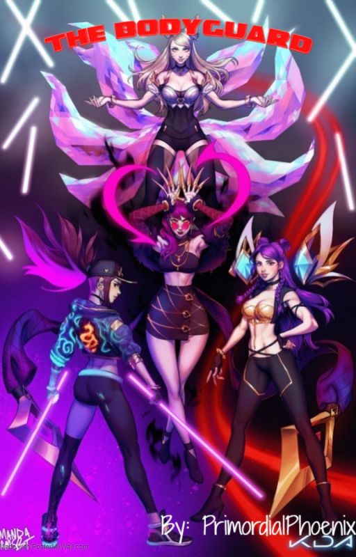 The Bodyguard (KDA x Male Reader) by PrimordialPhoenix