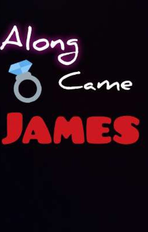 Along Came James by Cara_addams42