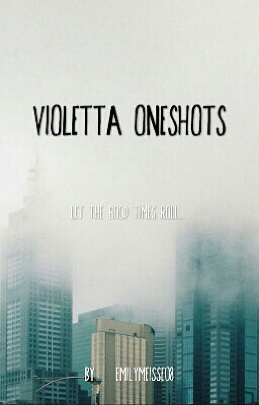 Violetta OneShots by EmilyMeisse08