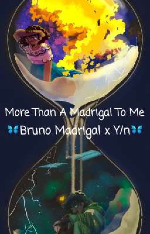 🦋More Than A Madrigal To Me: Bruno Madrigal x Y/n🦋 by AshleyGryffindor