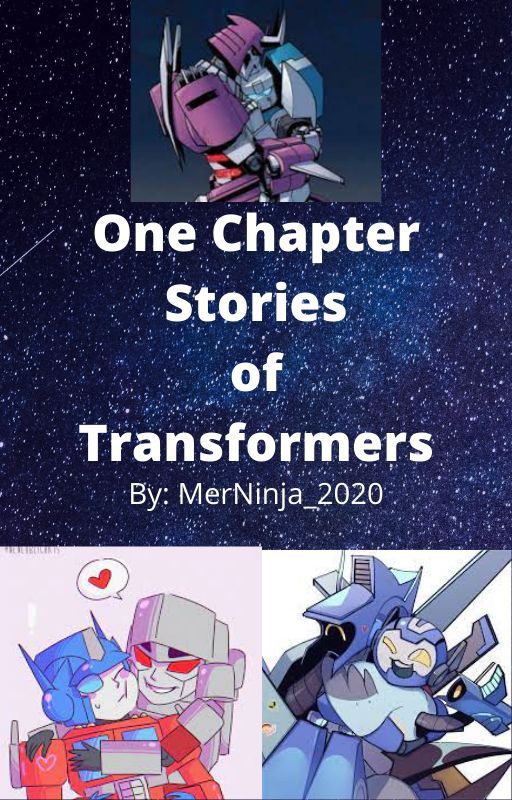 One Chapter Stories of Transformers by MerNinja_2020