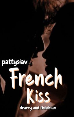 FRENCH KISS; drarry & theobian [ 18] cover