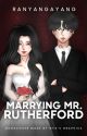 Marrying Mr. Rutherford (Marry Me Series #1) by rainingamethyst