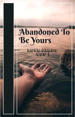 Abandoned To Be yours | ✓ cover