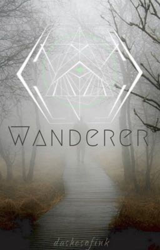 Wanderer | Druig Fanfic | by Dashesofink