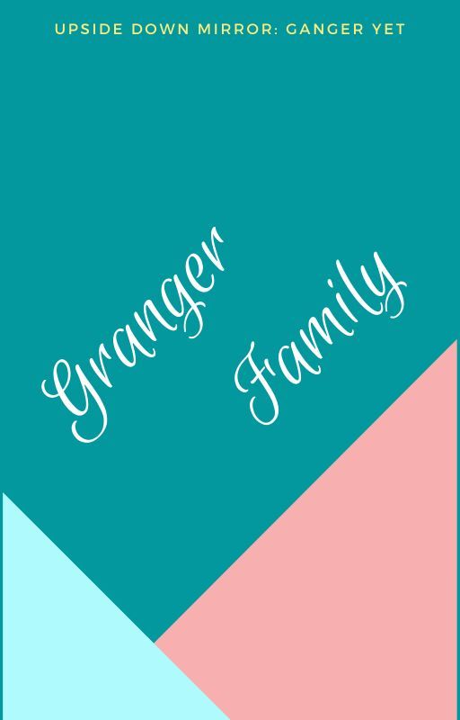 UMD: Granger Yet ~ Granger Family (Harry Potter Fanfic) by yemihikari