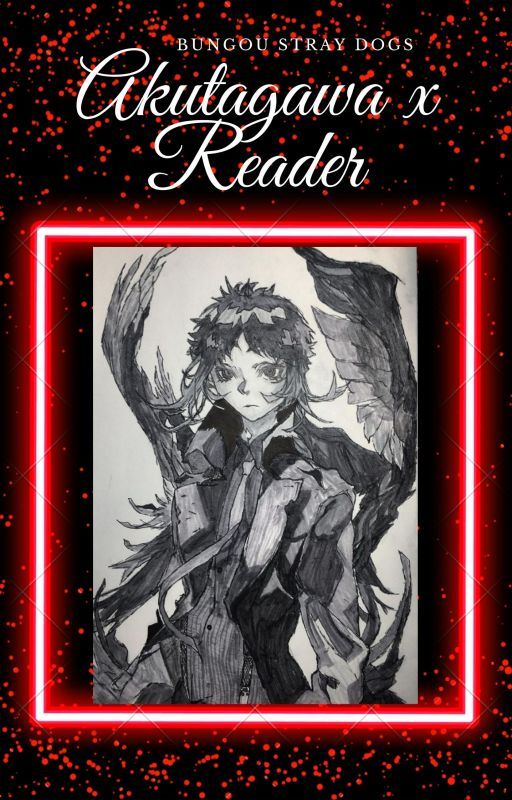 Akutagawa x Reader [Nakahara Y/n] by my_ff_r_cringe