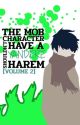 The Mob Character Shouldn't Have A Yandere Harem?! [Volume 2] by UnknownFate25