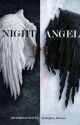 •Night Angel• by xCyra_Barnesx