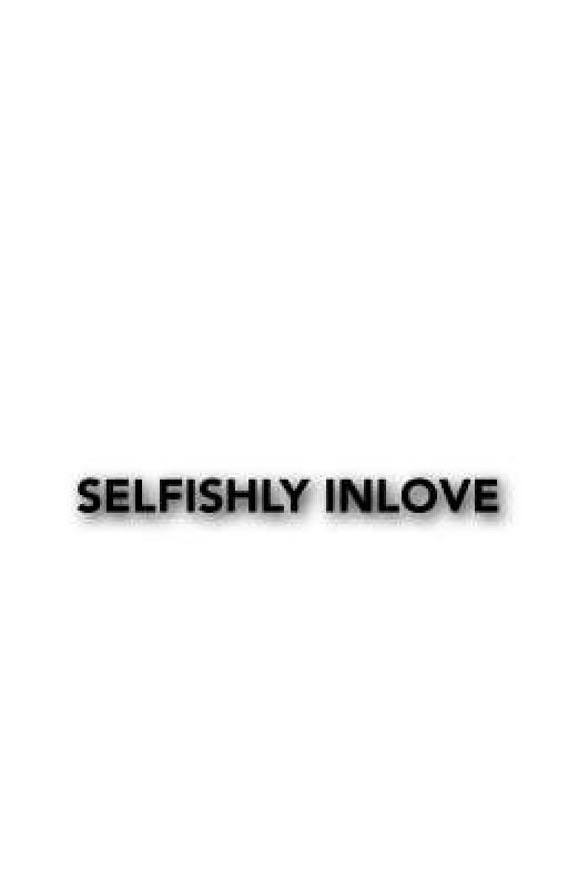 Selfishly Inlove by Momuso