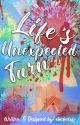 Life's Unexpected Turn by cbakaloff