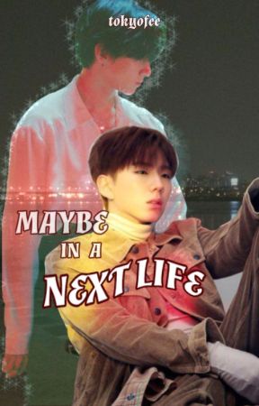 Maybe In a Next Life - Changki by tokyofee