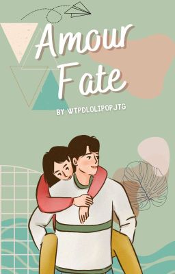 Amour Fate | Takdir Cinta| Lengkap✔ cover