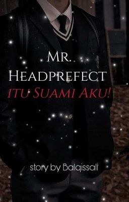 Mr. Headprefect itu Suami Aku! ✅ cover