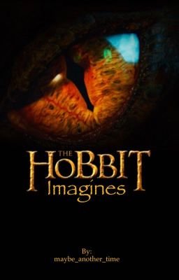 The Hobbit ~ Imagines and Such cover