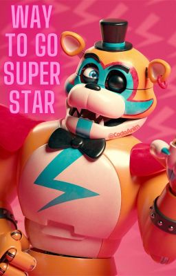 Way to Go Superstar (Glamrock Freddy x Reader) cover