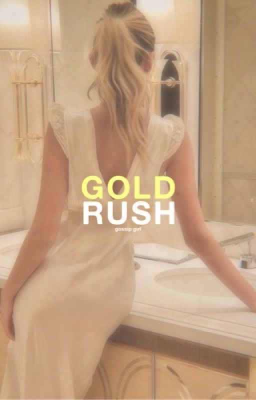 GOLD RUSH, gossip girl by -illicitaffairss-