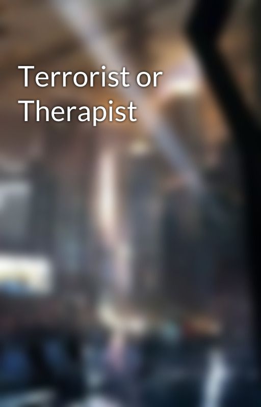 Terrorist or Therapist by AlthaafEbrahim