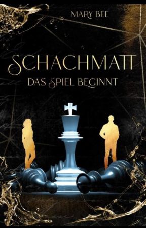 Schachmatt - Das Spiel beginnt by MaryBeeAutorin